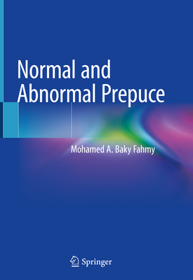 Normal and Abnormal Prepuce - Fahmy, Mohamed A Baky