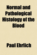 Normal and Pathological Histology of the Blood