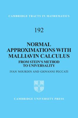 Normal Approximations with Malliavin Calculus: From Stein's Method to Universality - Nourdin, Ivan, and Peccati, Giovanni