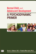 Normal Child and Adolescent Development: A Psychodynamic Primer