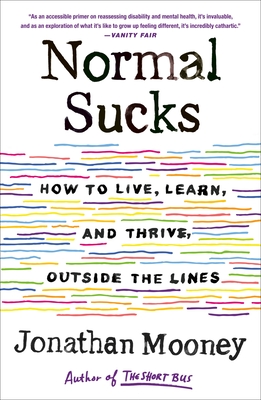 Normal Sucks: How to Live, Learn, and Thrive, Outside the Lines - Mooney, Jonathan
