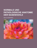 Normale Und Pathologische Anatomie Der Nasenhohle