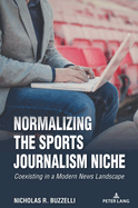 Normalizing the Sports Journalism Niche: Coexisting in a Modern News Landscape