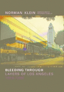 Norman Klein: Bleeding Through: Layers of Los Angeles, 1920-1986