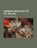 Norman Leslie [Ed. by N.P. Willis].