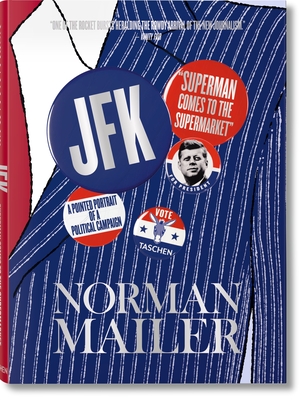 Norman Mailer. JFK. Superman Comes to the Supermarket - Mailer, Norman, and Wiener, Nina (Editor)