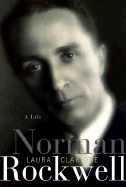 Norman Rockwell: A Life - Claridge, Laura