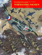 Normandie-Niemen Volumen I: Historia ilustrada del famoso escuadr?n de caza franc?s en Rusia durante la Segunda Guerra Mundial