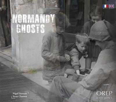 Normandy Ghosts - Stewart, Nigel, and Claxton, Sean