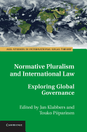 Normative Pluralism and International Law: Exploring Global Governance