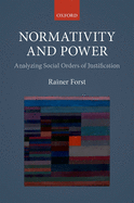 Normativity and Power: Analyzing Social Orders of Justification