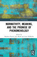 Normativity, Meaning, and the Promise of Phenomenology