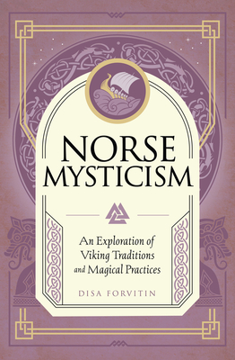 Norse Mysticism: An Exploration of Viking Traditions and Magical Practices - Forvitin, Disa