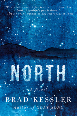 North: A Novel - Kessler, Brad