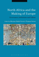 North Africa and the Making of Europe: Governance, Institutions and Culture