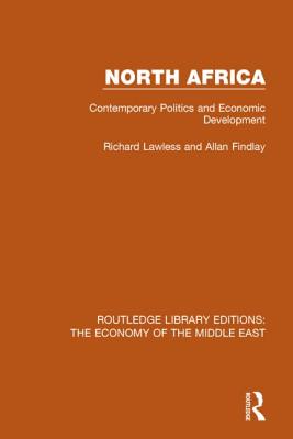 North Africa: Contemporary Politics and Economic Development - Findlay, Allan MacKay, and Lawless, Richard