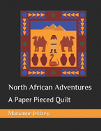 North African Adventures: A Paper Pieced Quilt