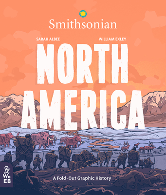 North America: A Fold-Out Graphic History - Albee, Sarah