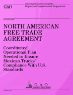 North American Free Trade Agreement: Coordinated Operational Plan Needed to Ensure Mexican Trucks? Compliance with U.S. Standards: Report to Congressional Requesters