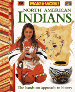 North American Indians: The Hands-On Approach to History