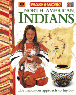 North American Indians: The Hands-On Approach to History