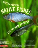 North American Native Fishes for the Home Aquarium