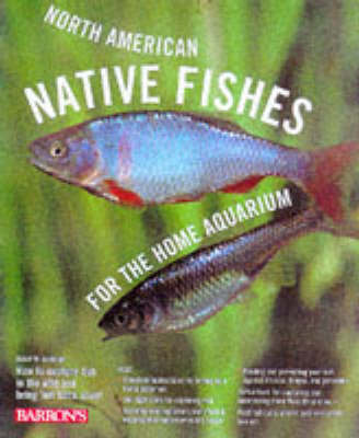 North American Native Fishes for the Home Aquarium - Schleser, David M