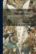 North and South of Tweed; Stories and Legends of the Borders