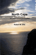 North Cape: Selected Poems of a Poet Turned Philosopher