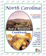 North Carolina Bed & Breakfast Cookbook: From the Warmth & Hospitality of 63 North Carolina B&b's and Country Inns