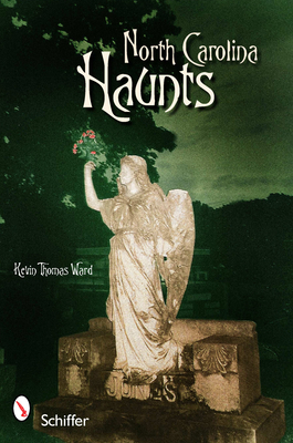 North Carolina Haunts - Ward, Kevin Thomas