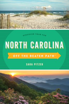 North Carolina Off the Beaten Path(R): Discover Your Fun - Pitzer, Sara, and Hoffman, James L (Revised by)