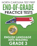 NORTH CAROLINA TEST PREP End-of-Grade Practice Tests English Language Arts/Reading Grade 3: Preparation for the End-of-Grade ELA/Reading Tests