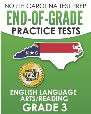 NORTH CAROLINA TEST PREP End-of-Grade Practice Tests English Language Arts/Reading Grade 3: Preparation for the End-of-Grade ELA/Reading Tests - Hawas, E