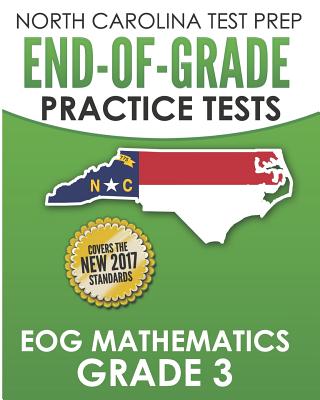 NORTH CAROLINA TEST PREP End-of-Grade Practice Tests EOG Mathematics Grade 3: Preparation for the End-of-Grade Mathematics Assessments - Hawas, E