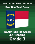 North Carolina Test Prep Practice Test Book Ready End-Of-Grade Ela/Reading Grade 4: Preparation for the English Language Arts/Reading Assessments