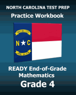 North Carolina Test Prep Practice Workbook Ready End-Of-Grade Mathematics Grade 4: Preparation for the Ready Eog Mathematics Tests