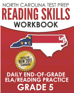 NORTH CAROLINA TEST PREP Reading Skills Workbook Daily End-of-Grade ELA/Reading Practice Grade 5: Preparation for the EOG English Language Arts/Reading Tests
