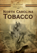 North Carolina Tobacco: A History