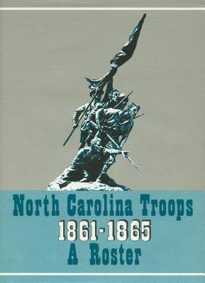 North Carolina Troops, 1861-1865: A Roster, Volume 3: Infantry (1st-3rd Regiments) - Manarin, Louis H (Editor)