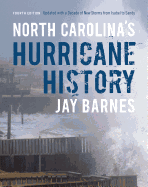 North Carolina's Hurricane History: Fourth Edition, Updated with a Decade of New Storms from Isabel to Sandy