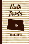 North Dakota Beekeeper: Beekeeper Record Book North Dakota For Bees Notebook
