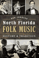 North Florida Folk Music:: History & Tradition