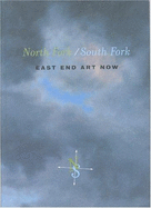 North Fork/South Fork: East End Art Now - Longwell, Alicia Grant, and Parrish Art Museum