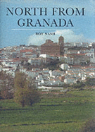 North from Granada: A Walking Tour from Granada to Toledo and Madrid in a Direct Line