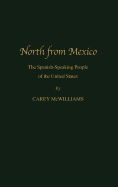North from Mexico: The Spanish-Speaking People of the United States; Updated by Matt S. Meier