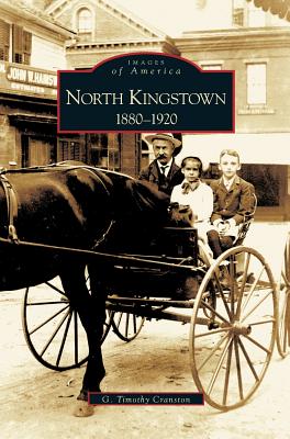 North Kingstown: 1880-1920 - Cranson, Timothy, and Cranston, G Timothy