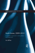 North Korea, 2009-2012: A Guide to Economic and Political Developments