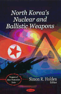 North Korea's Nuclear & Ballistic Weapons