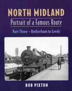 North Midland: Rotherham-Leeds: Portrait of a Famous Route